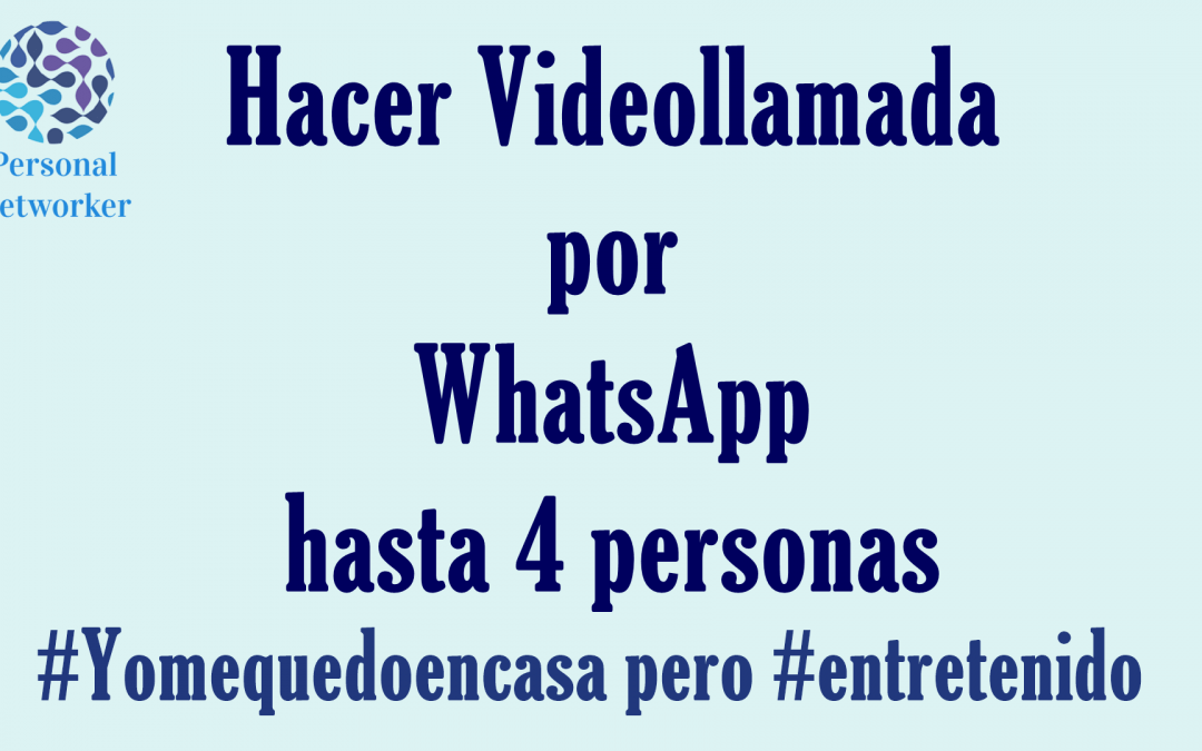 Como hacer videollamadas por WhatsApp #Yomequedoencasa